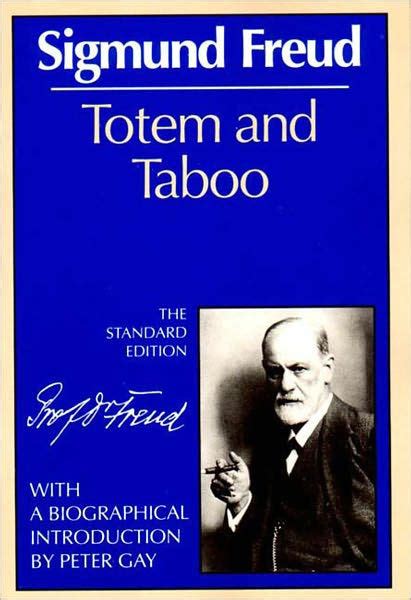 Totem and Taboo, 1913, by Sigmund Freud